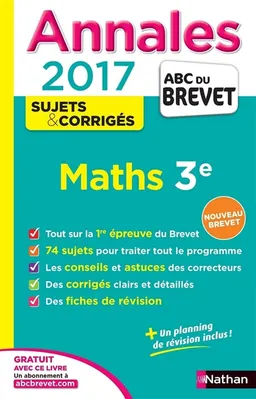 Maths 3e : annales, sujets & corrigés 2017 | Carole Feugère, Gilles Mora, Nicolas Coppens