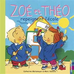 Zoé et Théo. Vol. 24. Zoé et Théo repeignent l'école | Catherine Metzmeyer, Marc Vanenis