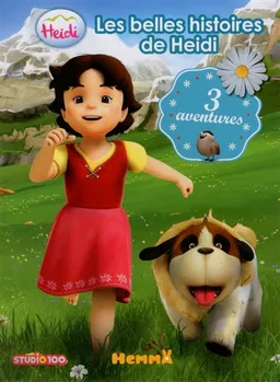 Les belles histoires de Heidi : 3 aventures. Vol. 1 | Studio 100 (studio d'animation), Marie-Françoise Perat