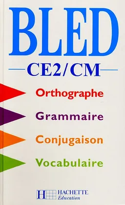Bled, CE2-CM : orthographe, conjugaison, grammaire, vocabulaire | Edouard Bled, Odette Bled, Daniel Berlion
