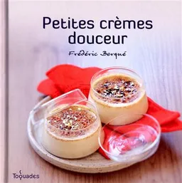 Petites crèmes douceur | Frédéric Berqué, Amélie Roche