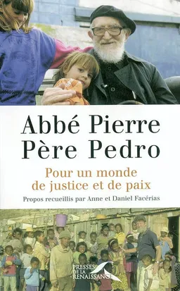 Pour un monde de justice et de paix | Abbé Pierre, Pedro, Anne Facérias, Daniel Facérias, Patrick Poivre d'Arvor