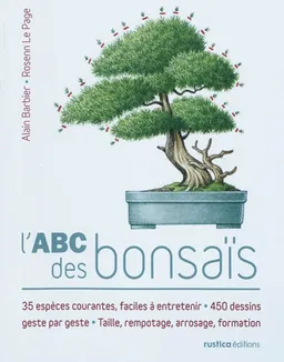 L'abc des bonsaïs | Alain Barbier, Rosenn Le Page, Joël Bordier