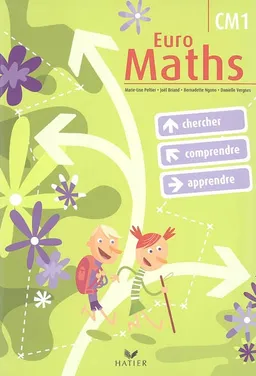 Euro maths, CM1 : cycle des approfondissements : chercher, comprendre, apprendre | François Foyard, Marie-Lise Peltier, Danielle Vergnes, Jeanne Bia