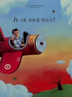 Je ne joue plus ! | Rachel Hausfater, Olivier Latyk, Olivier Latyk