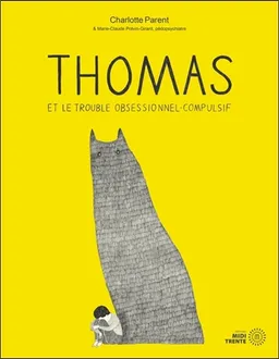 Thomas et le trouble obsessionnel-compulsif | Charlotte Parent, Potvin-Girard, Marie-Claude