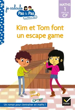 Kim et Tom font un escape game : maths 1, début de CP | Isabelle Chavigny, Alice Turquois