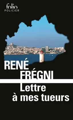 Lettre à mes tueurs | René Frégni