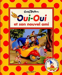 Oui-Oui et son nouvel ami | Enid Blyton