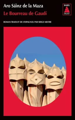 Le bourreau de Gaudi | Aro Sainz de la Maza