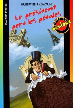 Le président perd les pédales | Hubert Ben Kemoun