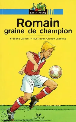 Romain, graine de champion | Frédéric Jaillant, Claude Lapointe