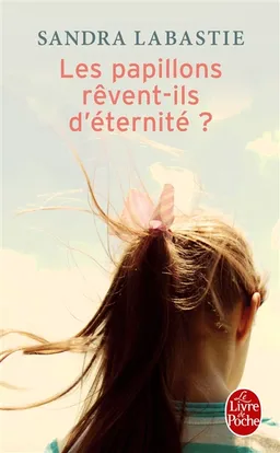 Les papillons rêvent-ils d'éternité ? | Sandra Labastie