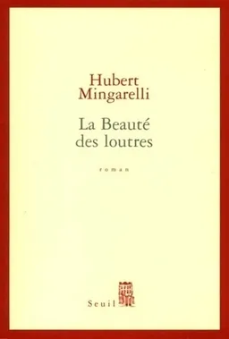 La beauté des loutres | Hubert Mingarelli