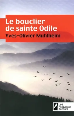 Le bouclier de Sainte-Odile | Yves-Olivier Muhlheim