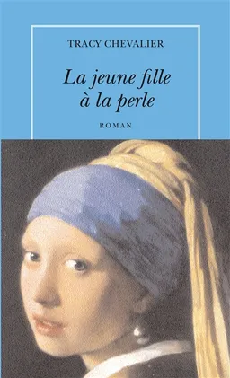 La jeune fille à la perle | Tracy Chevalier