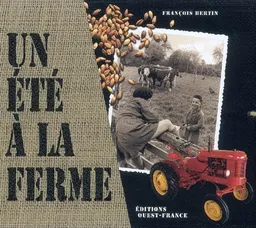 Un été à la ferme : la vie à la ferme dans les années cinquante | François Bertin