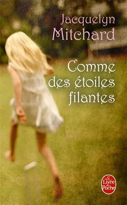 Comme des étoiles filantes | Jacquelyn Mitchard