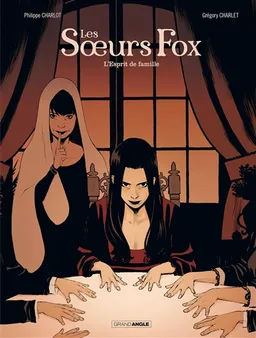 Les soeurs Fox. Vol. 2. L'esprit de famille | Philippe Charlot, Grégory Charlet