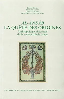 Al-Ansâb, la quête des origines : anthropologie historique de la société tribale arabe | Pierre Bonte, Constant Hamès