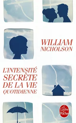L'intensité secrète de la vie quotidienne | William Nicholson, Anne Hervouët