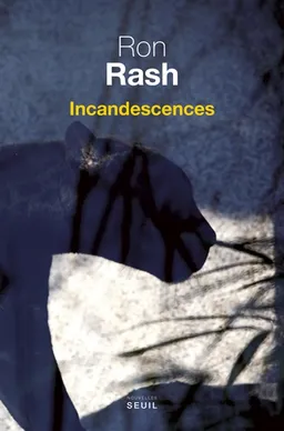 Incandescences | Ron Rash