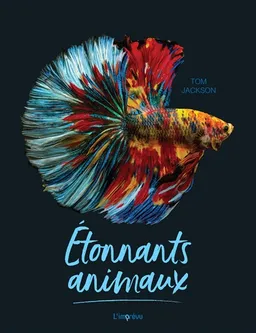 Etonnants animaux | Tom Jackson