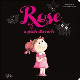 Rose a peur du noir | Adeline Ruel, Marianne Barcilon