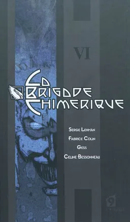 La brigade chimérique. Vol. 6 | Serge Lehman, Fabrice Colin, Gess, Gess, Céline Bessonneau