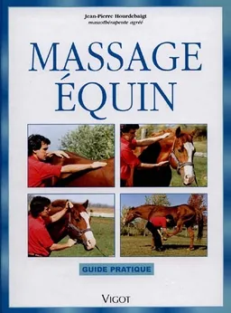 Massage équin : guide pratique | Jean-Pierre Hourdebaigt, Natacha Gimenez