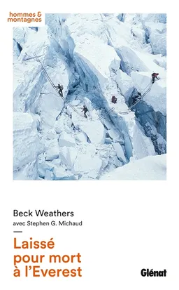 Laissé pour mort à l'Everest | Beck Weathers, Stephen G. Michaud