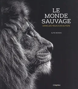 Le monde sauvage : dans les yeux d'un autiste | Alfie Bowen, Chris Packham, Duncan Rollo