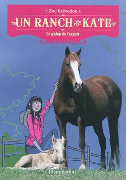Un ranch pour Kate. Vol. 2. Le galop de l'espoir | Zoe Kelvedon