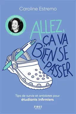 Allez, ça va bien se passer : tips de survie et antidotes pour étudiants infirmiers | Caroline Estremo, Fédération nationale des étudiants en soins infirmiers (France)