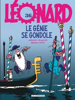 Léonard. Vol. 36. Le génie se gondole | Bob De Groot, Turk, Kaël