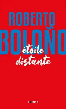 Etoile distante | Roberto Bolano