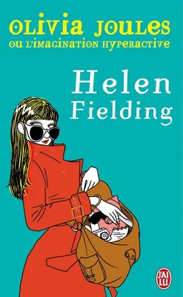 Olivia Joules ou L'imagination hyperactive | Helen Fielding