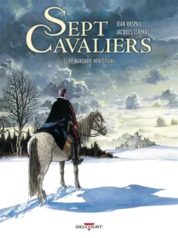Sept cavaliers. Vol. 1. Le margrave héréditaire | Jacques Terpant, Jean Raspail