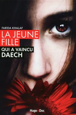La jeune fille qui a vaincu Daech : l'histoire de Farida | Farida Khalaf, Andrea C. Hoffmann