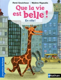 Que la vie est belle !. Que la vie est belle en ville ! | René Gouichoux, Mylène Rigaudie