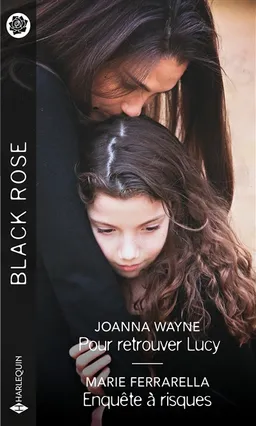 Pour retrouver Lucy. Enquête à risques | Joanna Wayne, Marie Ferrarella