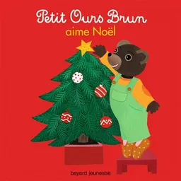 Petit Ours Brun aime Noël | Marie Aubinais, Danièle Bour