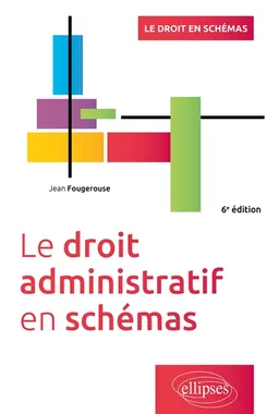 Le droit administratif en schémas | Jean Fougerouse