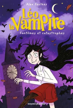 Léo la vampire : fantômes et catastrophes | Alexandra Foulkes, Sara Ogilvie