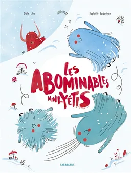 Les abominables mini-yétis | Didier Lévy, Raphaëlle Laborde