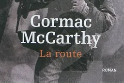 La route | Cormac McCarthy