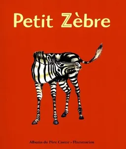 Petit zèbre | Anne Fronsacq, Gérard Franquin, Gérard Franquin