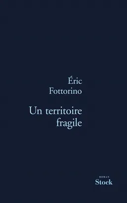 Un territoire fragile | Eric Fottorino