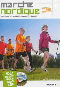 Marche nordique : tout le nordic walking du débutant au confirmé | Arja Jalkanen-Meyer