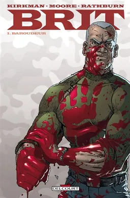 Brit. Vol. 1. Baroudeur | Robert Kirkman, Tony Moore, Cliff Rathburn, Val Staples